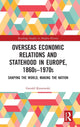 Book cover of: Overseas Economic Relations and Statehood in Europe, 1860s–1970s. By: Gerold Krozewski