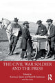 Book cover of: Civil War Soldier and the Press. By: Katrina J. Quinn