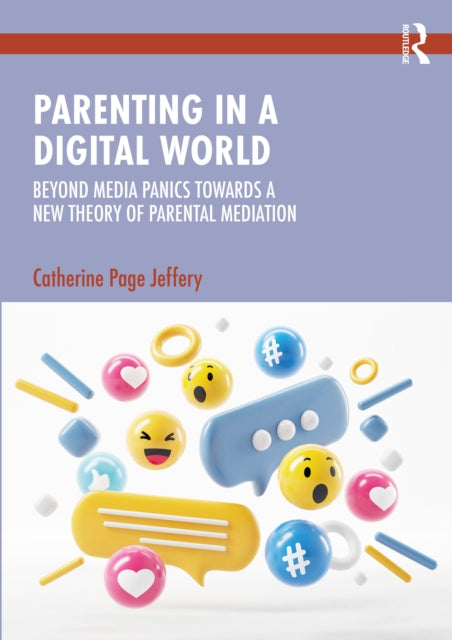 Book cover of: Parenting in a Digital World. By: Catherine Page Jeffery