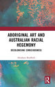 Book cover of: Aboriginal Art and Australian Racial Hegemony. By: Abraham Bradfield