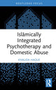 Book cover of: Islamically Integrated Psychotherapy and Domestic Abuse