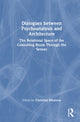 Book cover of: Dialogues between Psychoanalysis and Architecture. By: Christina Moutsou