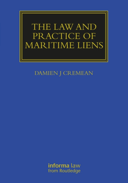Book cover of: Law and Practice of Maritime Liens. By: Damien J. Cremean