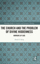 Book cover of: Church and the Problem of Divine Hiddenness. By: Derek King