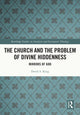Book cover of: Church and the Problem of Divine Hiddenness. By: Derek King