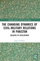Book cover of: Changing Dynamics of Civil Military Relations in Pakistan. By: Rabia Chaudhry