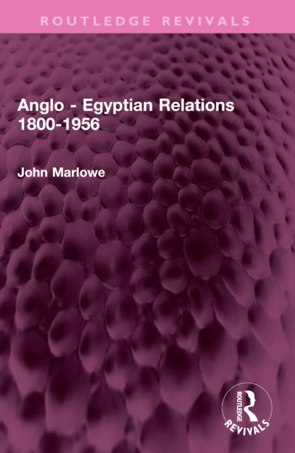 Book cover of: Anglo - Egyptian Relations 1800-1956. By: John Marlowe
