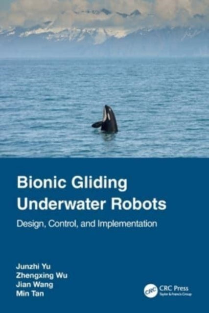 Book cover of: Bionic Gliding Underwater Robots. By: Junzhi Yu