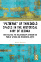 Book cover of: “Patterns” of Threshold Spaces in the Historical City of Jeddah. By: Basma Massoud
