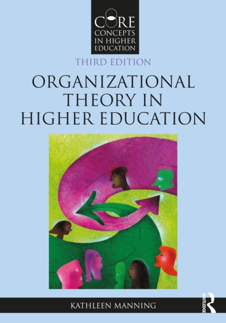 Book cover of: Organizational Theory in Higher Education. By: Kathleen Manning