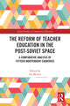 Book cover of: Reform of Teacher Education in the Post-Soviet Space. By: Ian Menter