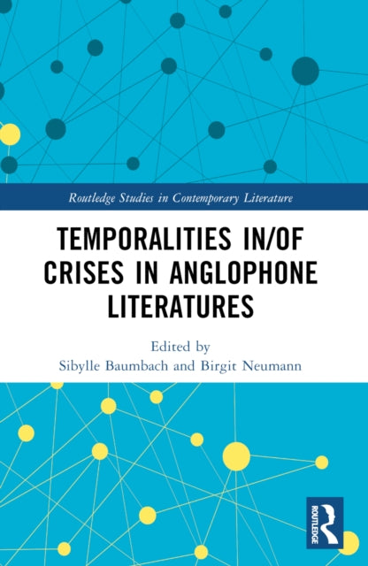 Book cover of: Temporalities in/of Crises in Anglophone Literatures. By: Sibylle Baumbach