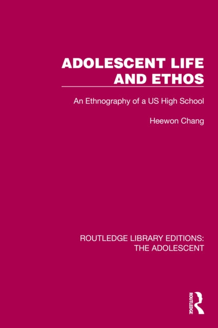 Book cover of: Adolescent Life and Ethos. By: Heewon Chang