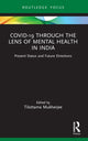 Book cover of: Covid-19 Through the Lens of Mental Health in India. By: Tilottama Mukherjee