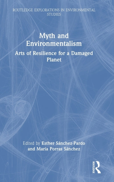 Book cover of: Myth and Environmentalism. By: Esther Sánchez-Pardo