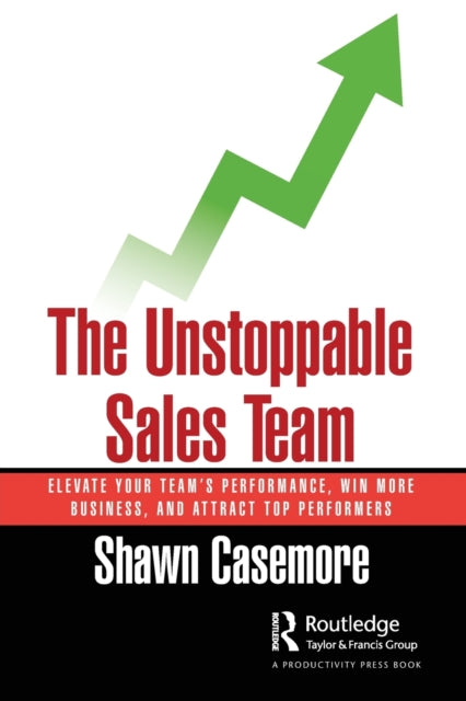 Book cover of: Unstoppable Sales Team. By: Shawn Casemore