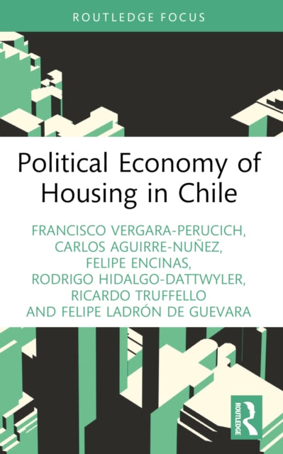 Book cover of: Political Economy of Housing in Chile. By: Francisco Vergara Perucich