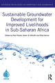 Book cover of: Sustainable Groundwater Development for Improved Livelihoods in Sub-Saharan Africa. By: Paul Pavelic