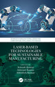 Book cover of: Laser-based Technologies for Sustainable Manufacturing. By: Avinash Kumar