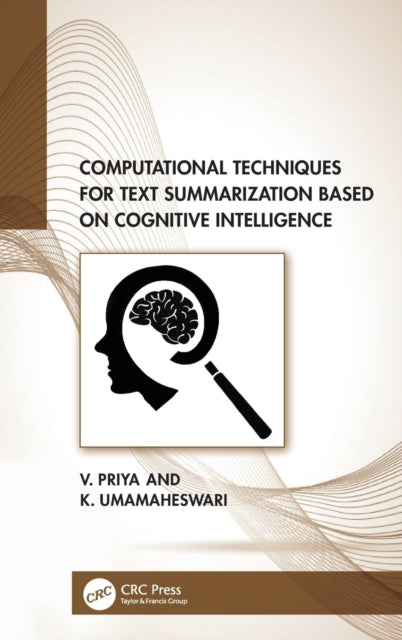 Book cover of: Computational Techniques for Text Summarization based on Cognitive Intelligence. By: K. Umamaheswari