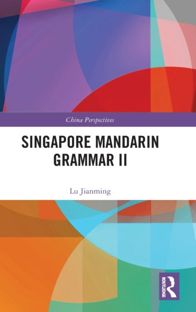 Book cover of: Singapore Mandarin Grammar II. By: Lu Jianming