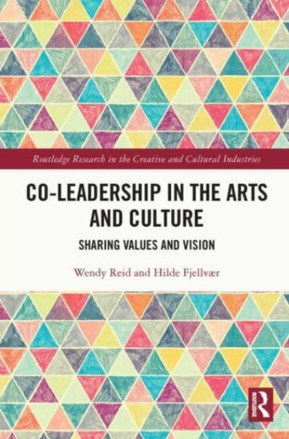 Book cover of: Co-Leadership in the Arts and Culture. By: Wendy Reid
