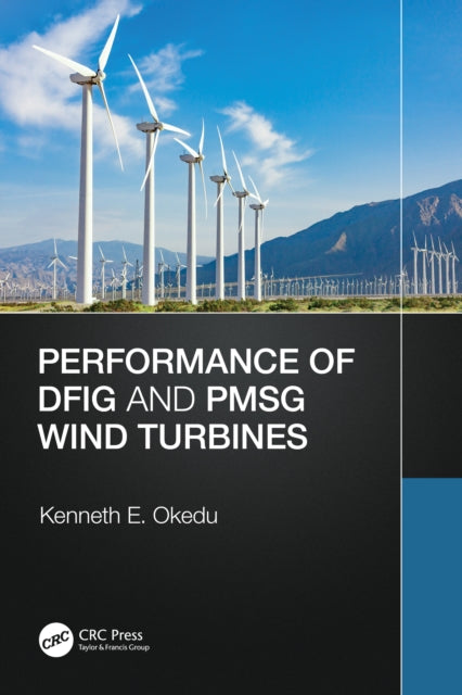 Book cover of: Performance of DFIG and PMSG Wind Turbines. By: Kenneth Okedu