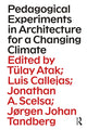 Book cover of: Pedagogical Experiments in Architecture for a Changing Climate. By: Tülay Atak