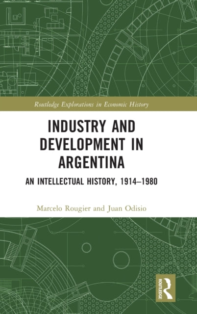 Book cover of: Industry and Development in Argentina. By: Marcelo Rougier