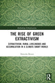 Book cover of: Rise of Green Extractivism. By: Natacha Bruna