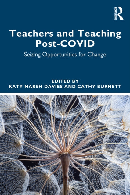 Book cover of: Teachers and Teaching Post-COVID. By: Katy Marsh-Davies
