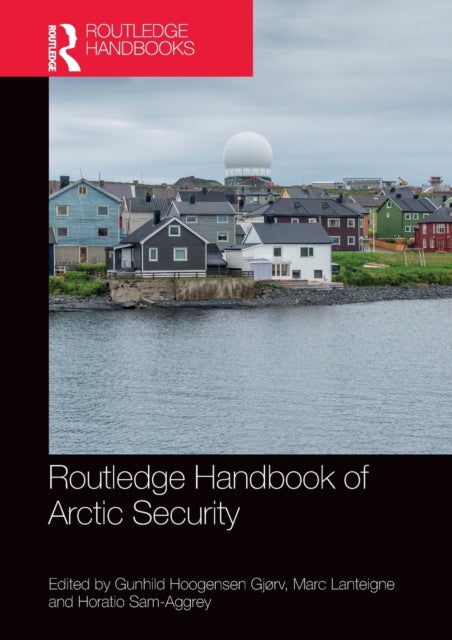 Book cover of: Routledge Handbook of Arctic Security. By: Marc Lanteigne
