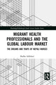 Book cover of: Migrant Health Professionals and the Global Labour Market. By: Radha Adhikari