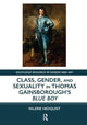 Book cover of: Class, Gender, and Sexuality in Thomas Gainsborough’s Blue Boy. By: Valerie Hedquist