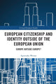 Book cover of: European Citizenship and Identity Outside of the European Union. By: Agnieszka Weinar