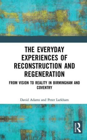 Everyday Experiences of Reconstruction and Regeneration