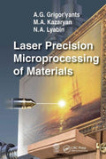 Laser Precision Microprocessing of Materials