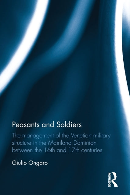 Book cover of: Peasants and Soldiers. By: Giulio Ongaro