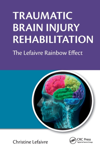 Book cover of: Traumatic Brain Injury Rehabilitation. By: Christine Lefaivre