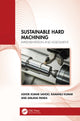 Book cover of: Sustainable Hard Machining. By: Ashok Kumar Sahoo