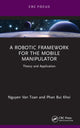 Book cover of: Robotic Framework for the Mobile Manipulator. By: Van Toàn Nguyen