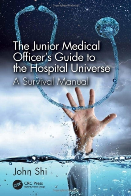 Book cover of: Junior Medical Officer's Guide to the Hospital Universe. By: John Shi