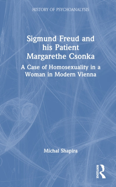Book cover of: Sigmund Freud and his Patient Margarethe Csonka