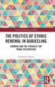 Book cover of: Politics of Ethnic Renewal in Darjeeling. By: Nilamber Chhetri