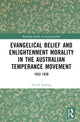 Book cover of: Evangelical Belief and Enlightenment Morality in the Australian Temperance Movement