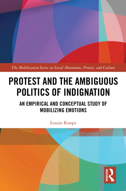 Book cover of: Protest and the Ambiguous Politics of Indignation