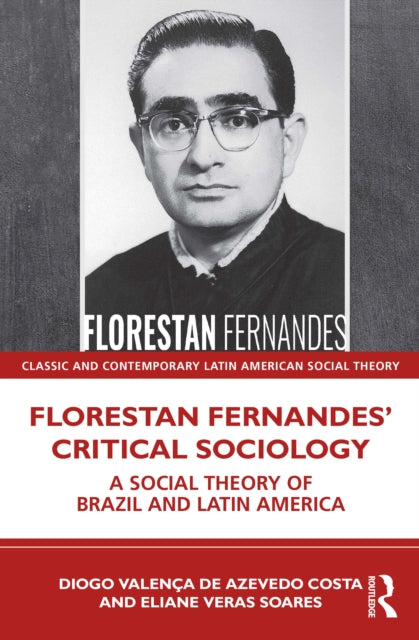 Book cover of: Florestan Fernandes’ Critical Sociology. By: Diogo Valença de Azevedo Costa