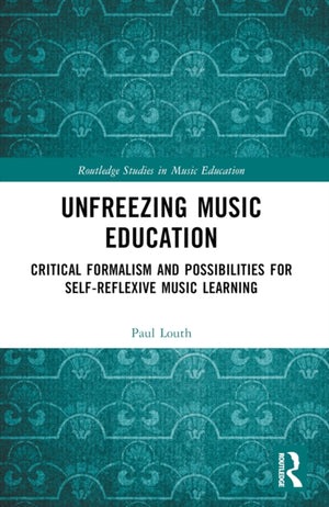 Unfreezing Music Education