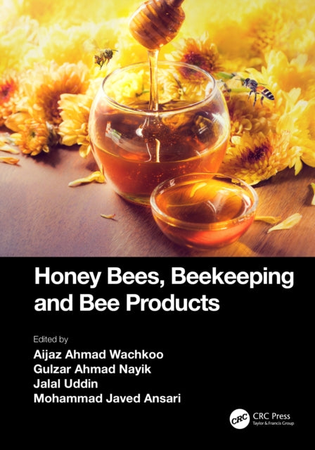 Book cover of: Honey Bees, Beekeeping and Bee Products. By: Aijaz Ahmad Wachkoo
