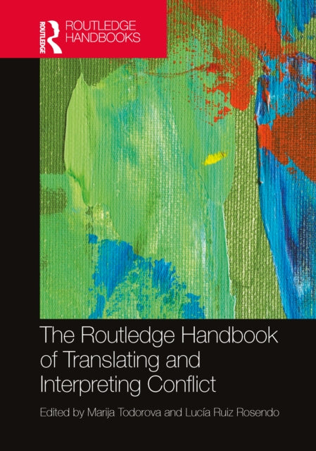Book cover of: Routledge Handbook of Translating and Interpreting Conflict